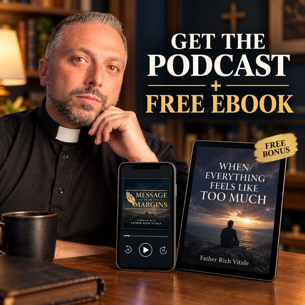 Get the Message From the Margins podcast plus a free ebook from Father Rich Vitale
